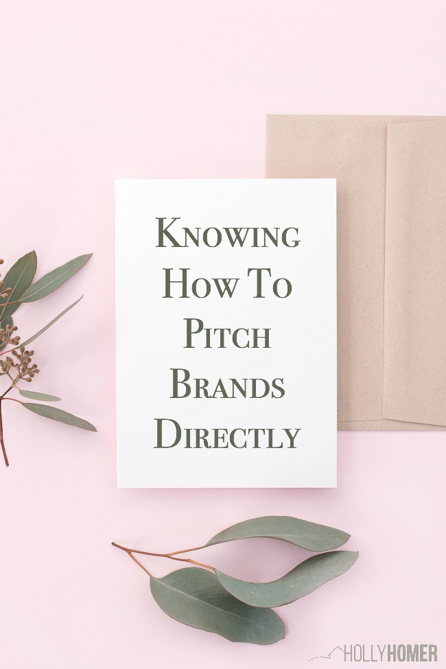Knowing How to Pitch Brands Directly Holly Homer