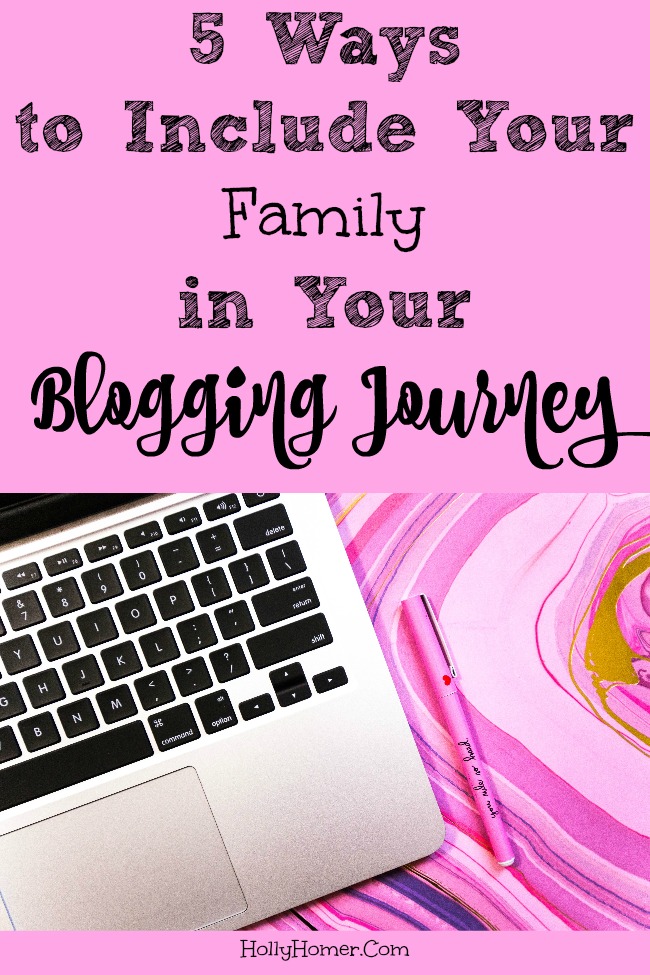 5 Ways to Include Your Family in Your Blogging Journey