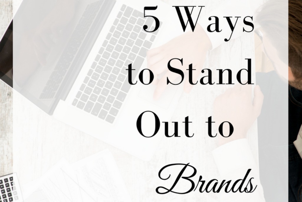 5 Ways to Stand Out to Brands