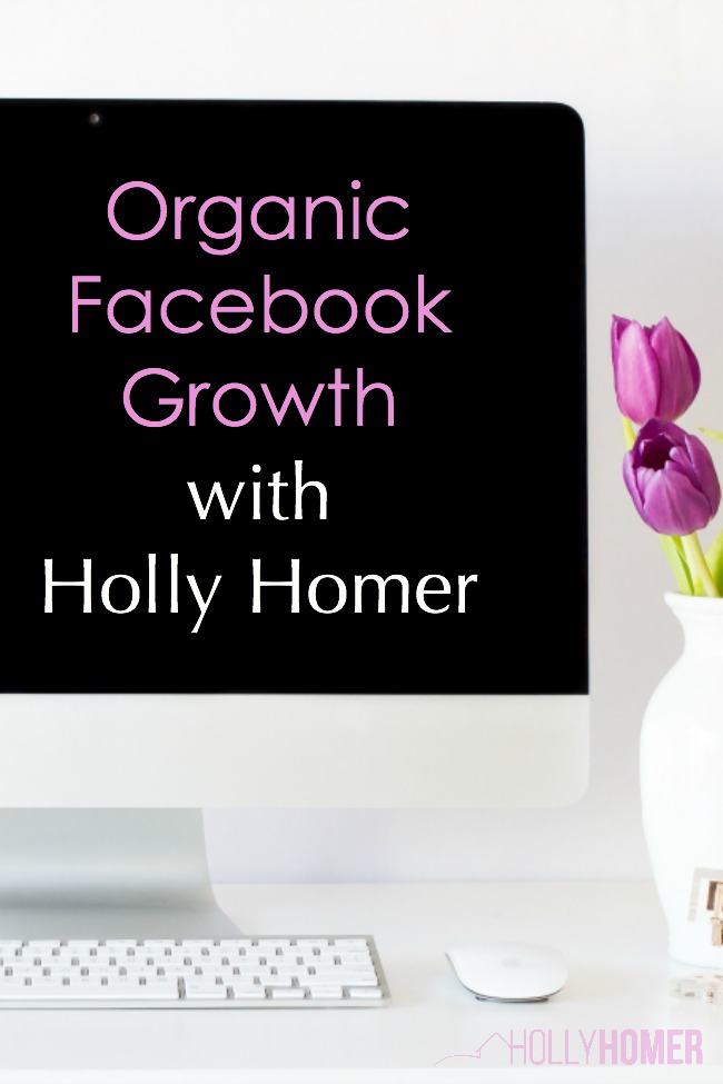 Organic Facebook growth with Holly Homer