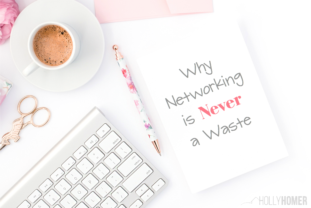 Why networking is never a waste